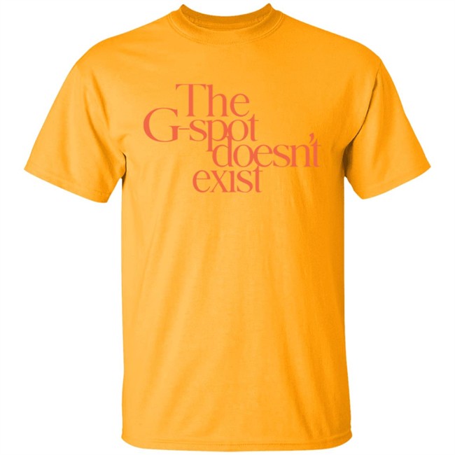 The G Spot Doesnt Exist Cosmopolitan T Shirt The G Spot Doesnt Exist Cosmopolitan T Shirt