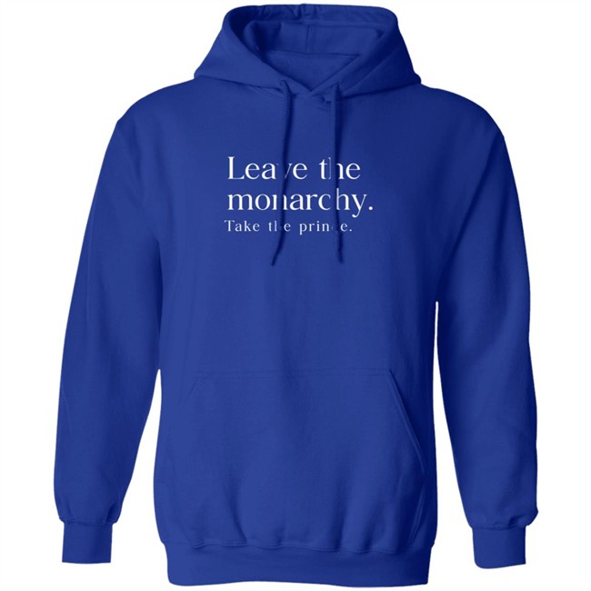 Leave The Monarchy Take The Prince T Shirt Leave The Monarchy Take The Prince T Shirt
