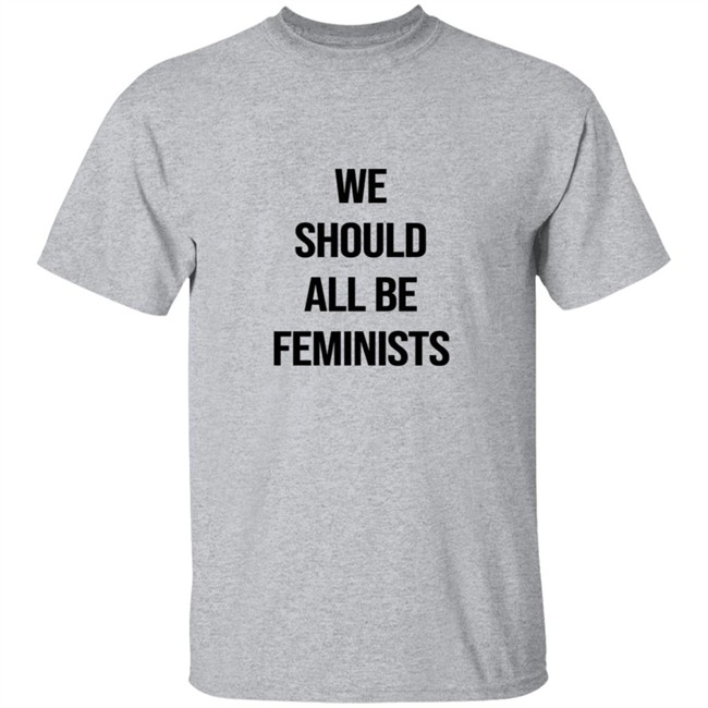 We Should All Be Feminists Tee Shirt We Should All Be Feminists Tee Shirt