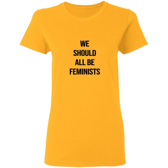 We Should All Be Feminists Tee Shirt We Should All Be Feminists Tee Shirt
