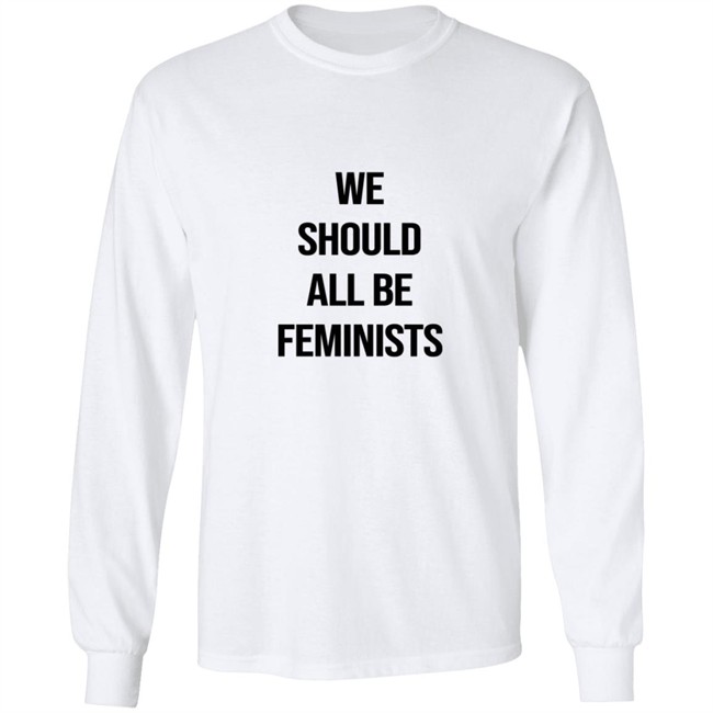 We Should All Be Feminists Tee Shirt We Should All Be Feminists Tee Shirt