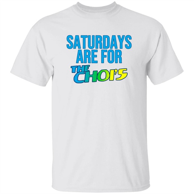 Saturdays Are For The Chois T Shirt Saturdays Are For The Chois T Shirt