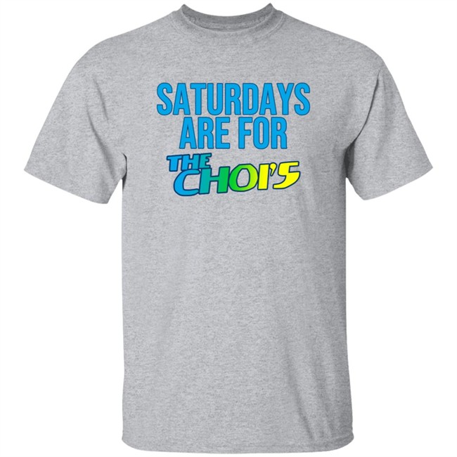 Saturdays Are For The Chois T Shirt Saturdays Are For The Chois T Shirt