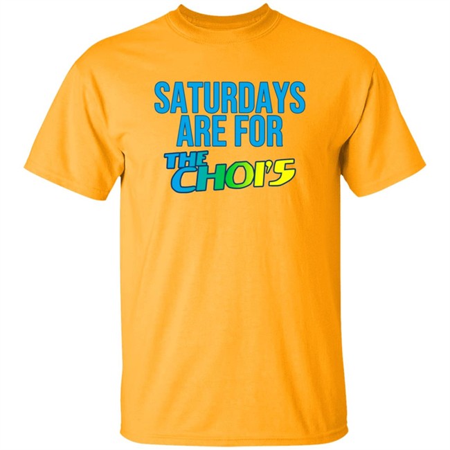 Saturdays Are For The Chois T Shirt Saturdays Are For The Chois T Shirt