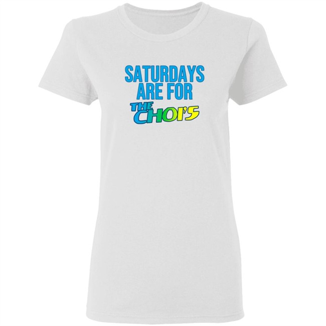 Saturdays Are For The Chois T Shirt Saturdays Are For The Chois T Shirt