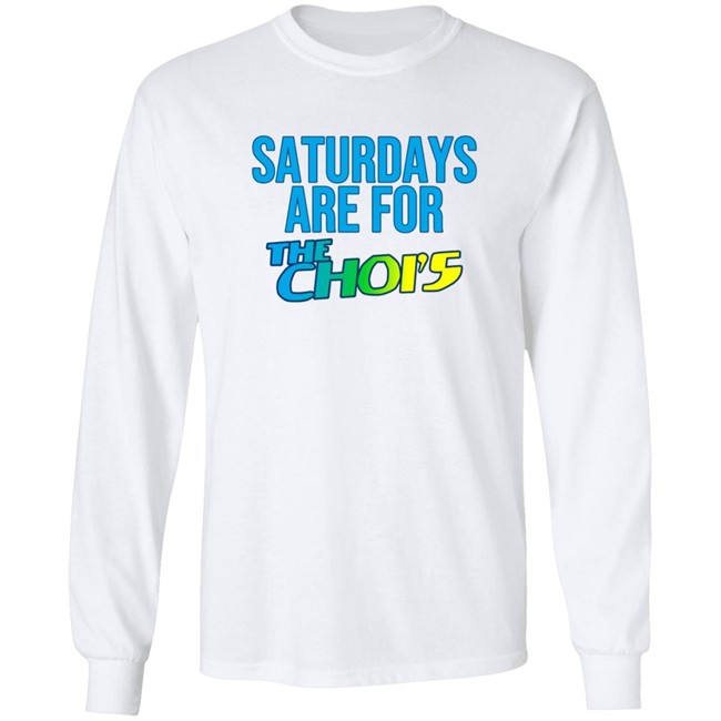 Saturdays Are For The Chois T Shirt Saturdays Are For The Chois T Shirt