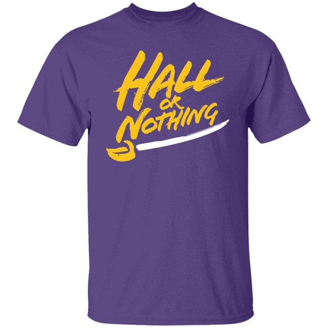 Hall or Nothing Shirt Hoodie Hall or Nothing Shirt Hoodie