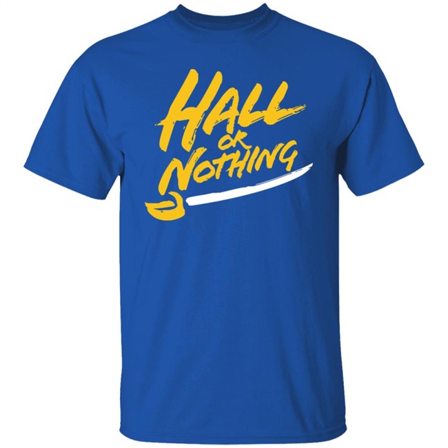Hall or Nothing Shirt Hoodie Hall or Nothing Shirt Hoodie