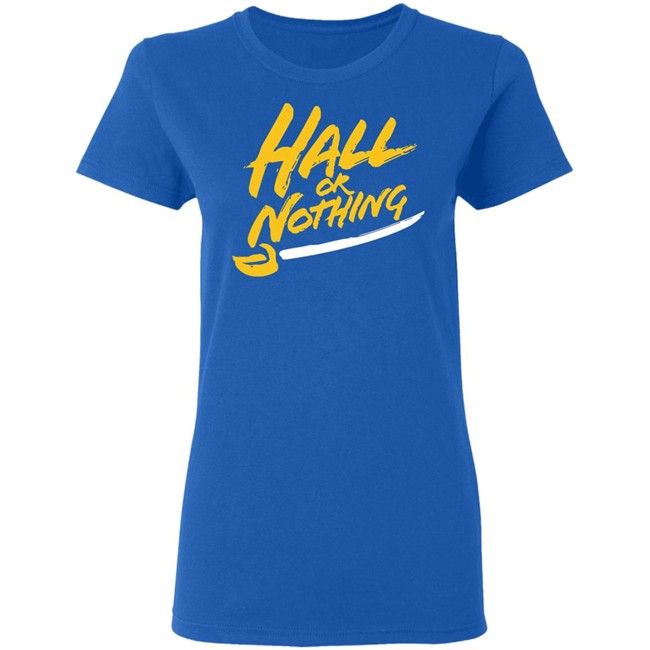 Hall or Nothing Shirt Hoodie Hall or Nothing Shirt Hoodie