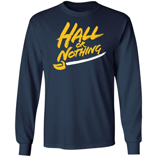 Hall or Nothing Shirt Hoodie Hall or Nothing Shirt Hoodie