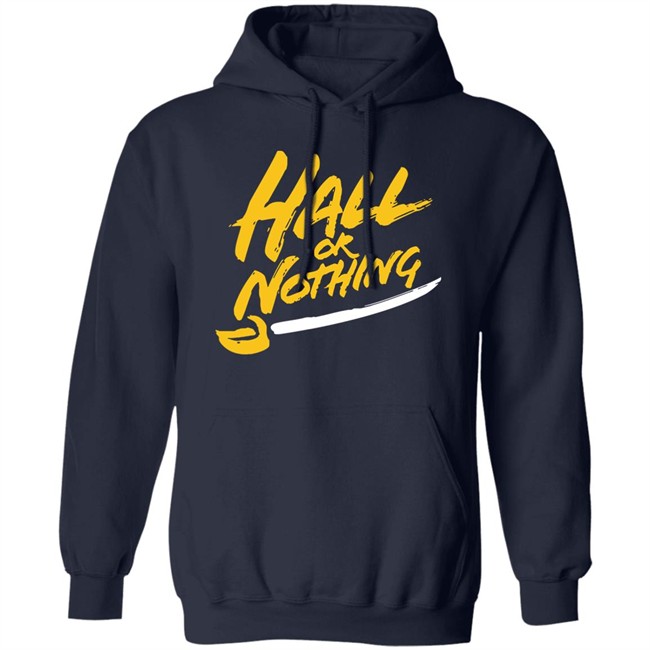 Hall or Nothing Shirt Hoodie Hall or Nothing Shirt Hoodie