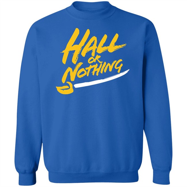 Hall or Nothing Shirt Hoodie Hall or Nothing Shirt Hoodie