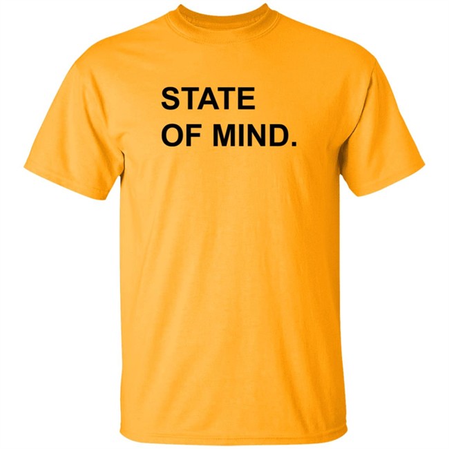 State Of Mind Shirt State Of Mind Shirt