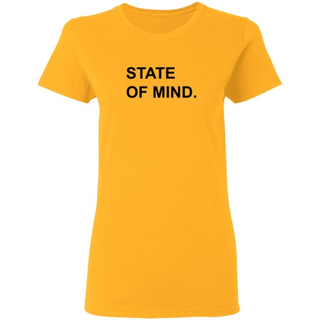 State Of Mind Shirt State Of Mind Shirt