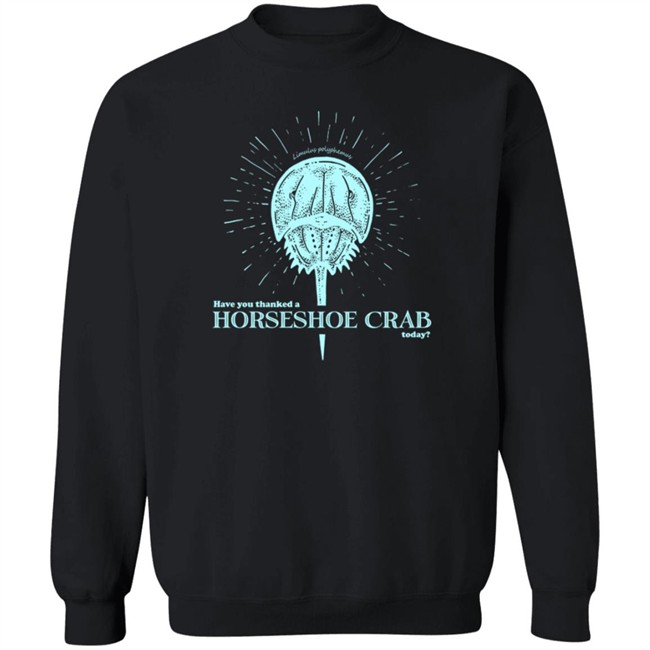 DFTBA Merch Have You Thanked A Horseshoe Crab Shirt DFTBA Merch Have You Thanked A Horseshoe Crab Shirt