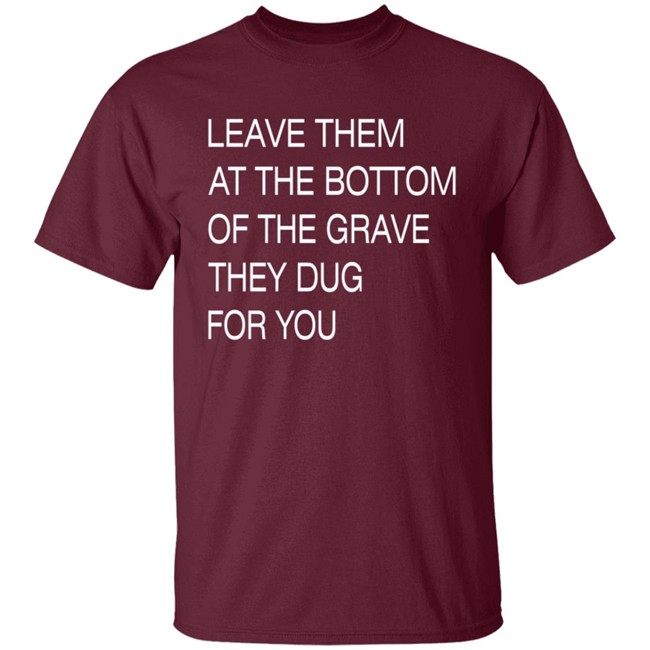 Void Merch Leave Them In The Grave Shirt Void Merch Leave Them In The Grave Shirt