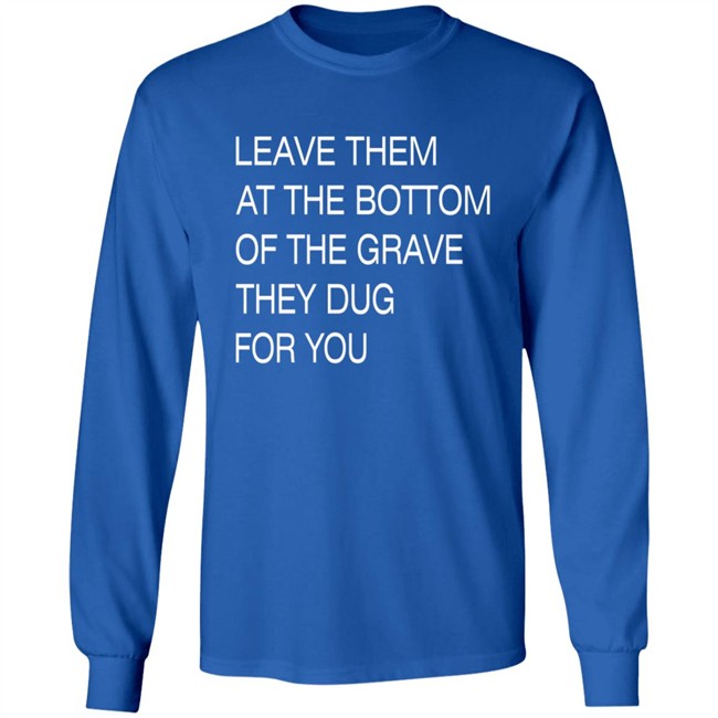Void Merch Leave Them In The Grave Shirt Void Merch Leave Them In The Grave Shirt