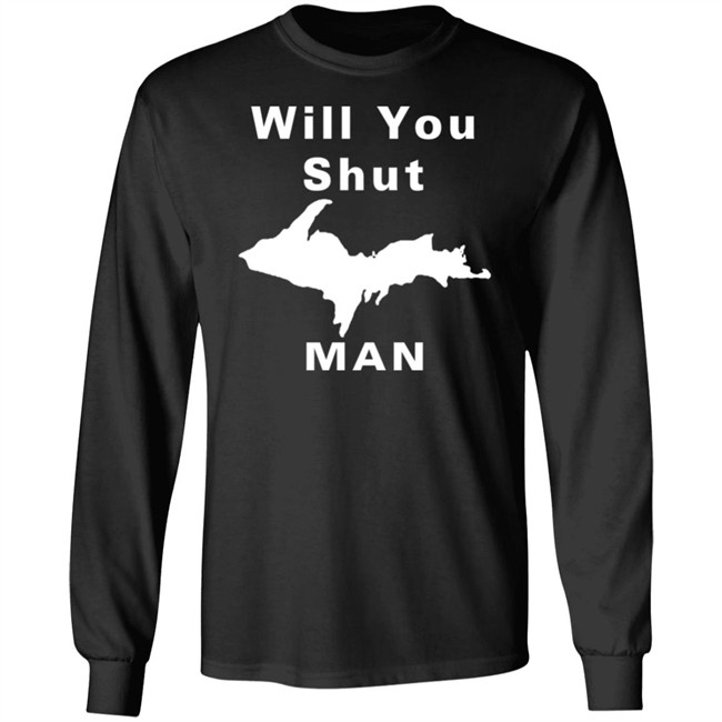Will You Shut Up Man Shirt Hoodie Will You Shut Up Man Shirt Hoodie