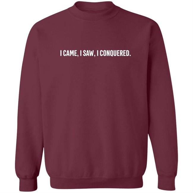 I Came I saw I conquered Tee Shirt I Came I saw I conquered Tee Shirt