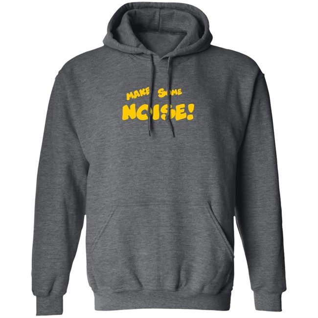 Make Some Noise Tee Shirt Make Some Noise Tee Shirt