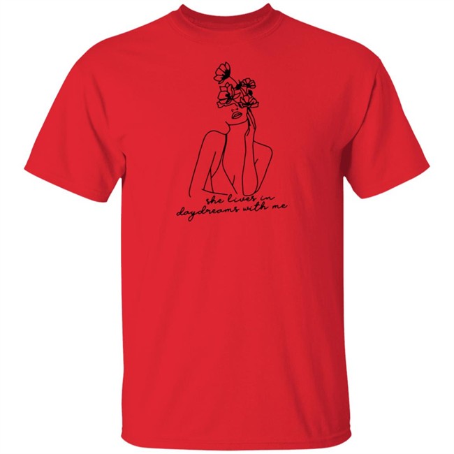 She Lives In Daydreams With Me And Crewneck Shirt She Lives In Daydreams With Me And Crewneck Shirt