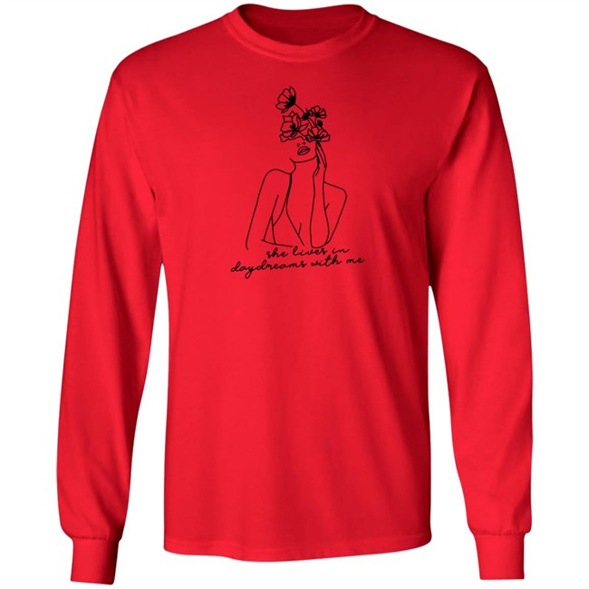 She Lives In Daydreams With Me And Crewneck Shirt She Lives In Daydreams With Me And Crewneck Shirt