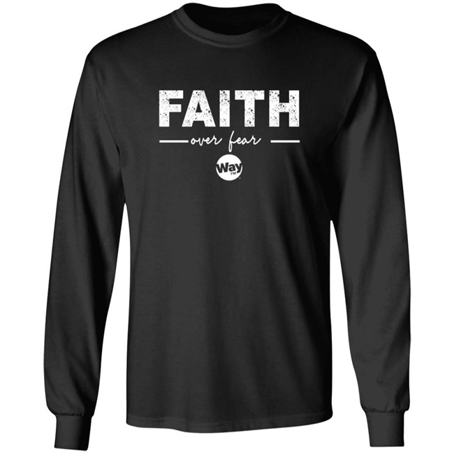 The Wally Show Faith Over Fear Tee Shirt The Wally Show Faith Over Fear Tee Shirt