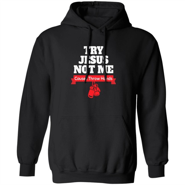 Try Jesus Not Me Tee Shirt Try Jesus Not Me Tee Shirt