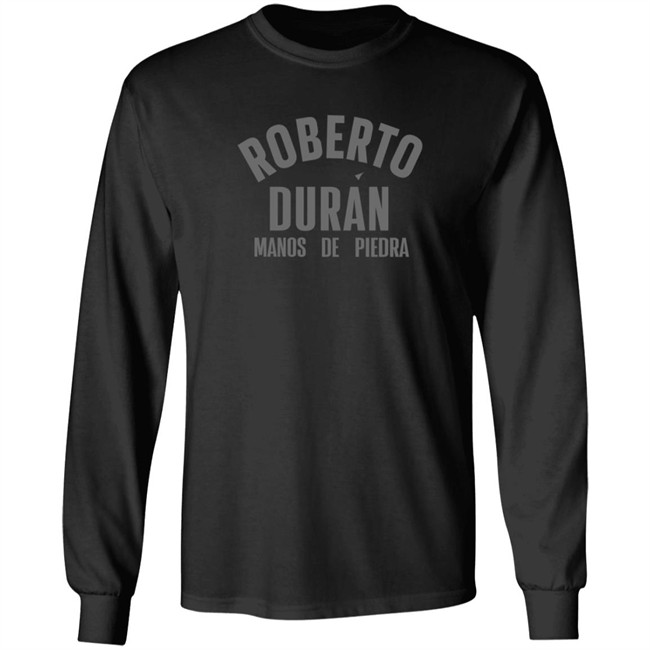 Roberto Duran Manos de Piedra Long Sleeve T Shirt Roberto Duran Manos de Piedra Long Sleeve T Shirt