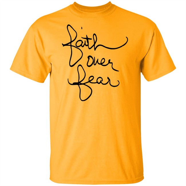 Faith Over Fear Shirt Savannah Chrisley Tee Shirt Faith Over Fear Shirt Savannah Chrisley Tee Shirt
