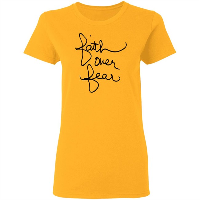 Faith Over Fear Shirt Savannah Chrisley Tee Shirt Faith Over Fear Shirt Savannah Chrisley Tee Shirt