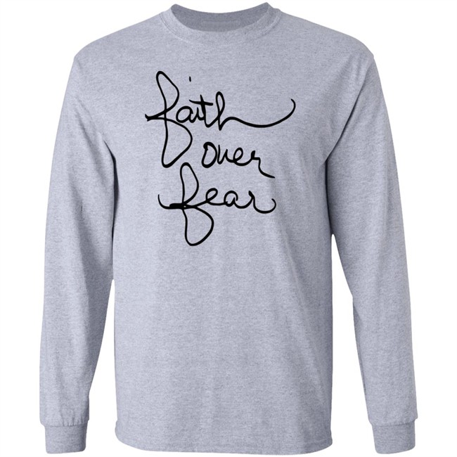 Faith Over Fear Shirt Savannah Chrisley Tee Shirt Faith Over Fear Shirt Savannah Chrisley Tee Shirt