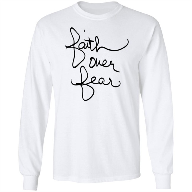 Faith Over Fear Shirt Savannah Chrisley Tee Shirt Faith Over Fear Shirt Savannah Chrisley Tee Shirt