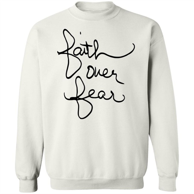 Faith Over Fear Shirt Savannah Chrisley Tee Shirt Faith Over Fear Shirt Savannah Chrisley Tee Shirt