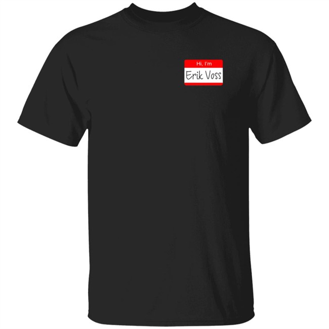 Hi, I'm Erik Voss! Shirt Hi, I'm Erik Voss! Shirt
