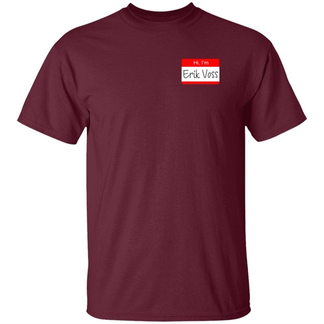 Hi, I'm Erik Voss! Shirt Hi, I'm Erik Voss! Shirt