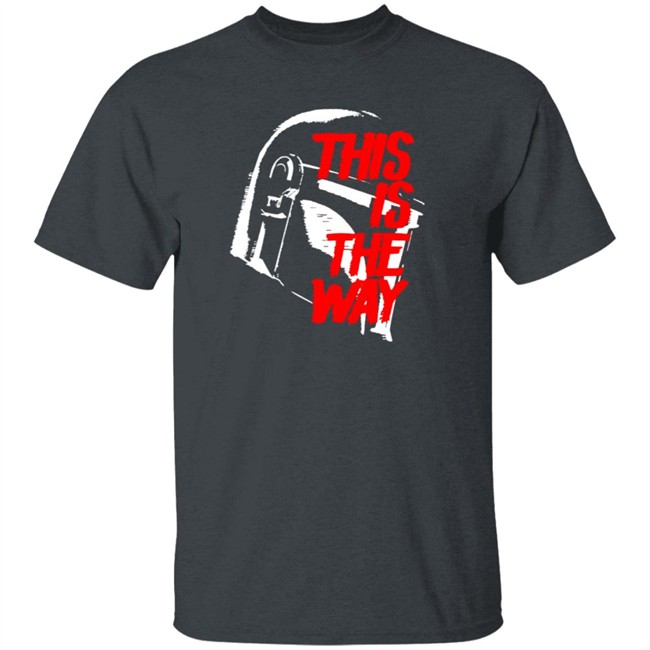 This Is The Way LATEST OBSESSION T Shirt This Is The Way LATEST OBSESSION T Shirt