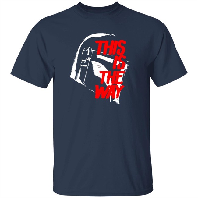This Is The Way LATEST OBSESSION T Shirt This Is The Way LATEST OBSESSION T Shirt