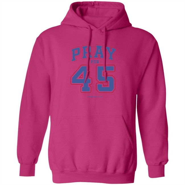 Pray For 45 Shirt T Shirt Hoodie Pray For 45 Shirt T Shirt Hoodie