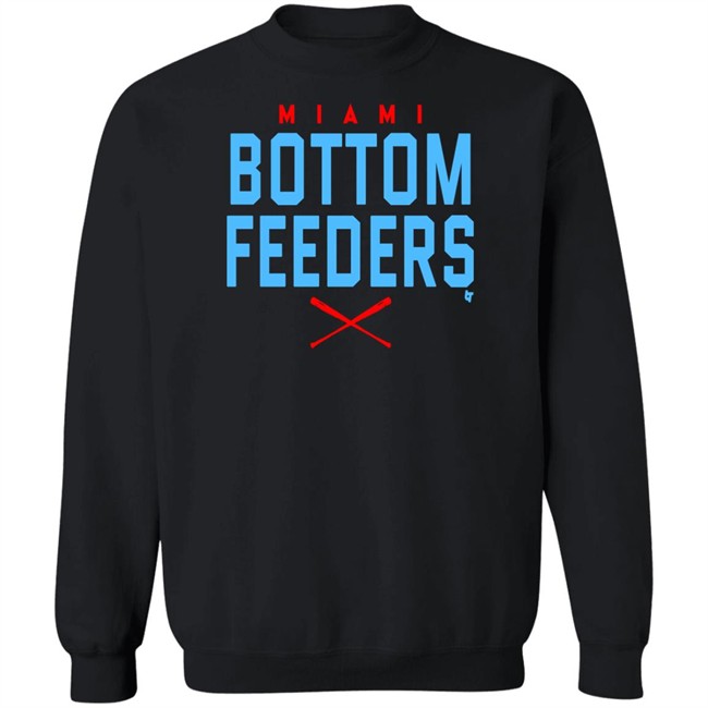 Bottom Feeders Shirt Hoodie Bottom Feeders Shirt Hoodie