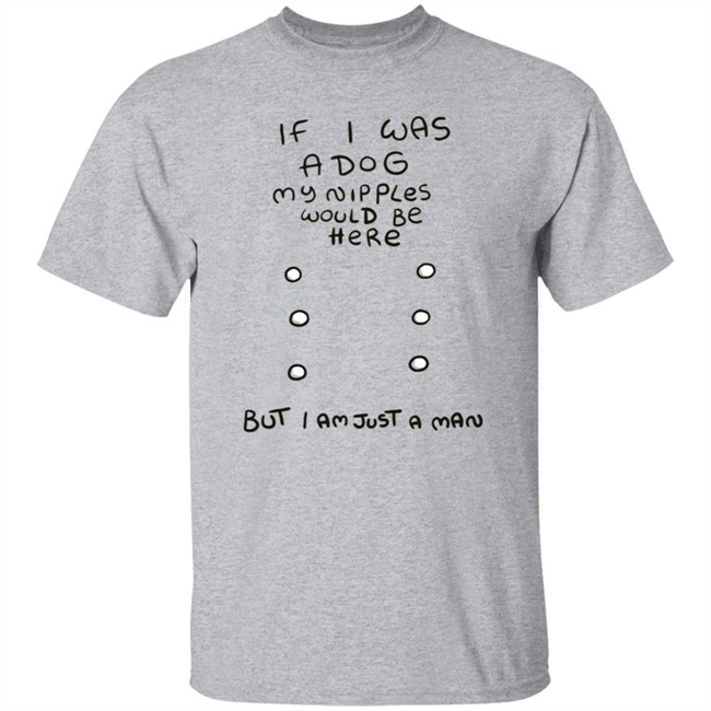 Mister Hayden Merch If I Was A Dog Tee Shirt Mister Hayden Merch If I Was A Dog Tee Shirt