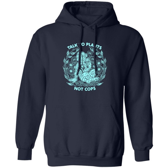NoBonzo Merch Store Talk To Plants Not Cops Shirt NoBonzo Merch Store Talk To Plants Not Cops Shirt