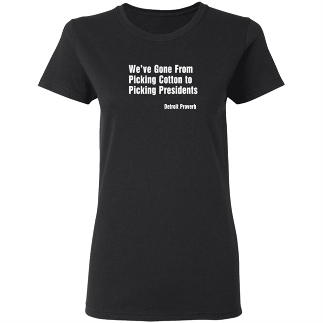 Picking Presidents Detroit Proverb Tee Shirt Picking Presidents Detroit Proverb Tee Shirt