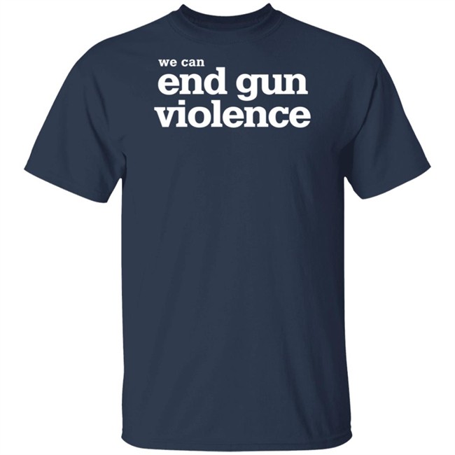 We Can End Gun Violence Orange Tee Shirt We Can End Gun Violence Orange Tee Shirt