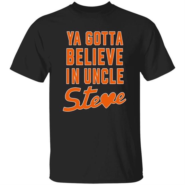 Ya Gotta Believe In Uncle Steve T Shirt Steve Cohen And Alex Shirt Hoodie Ya Gotta Believe In Uncle Steve T Shirt Steve Cohen And Alex Shirt Hoodie