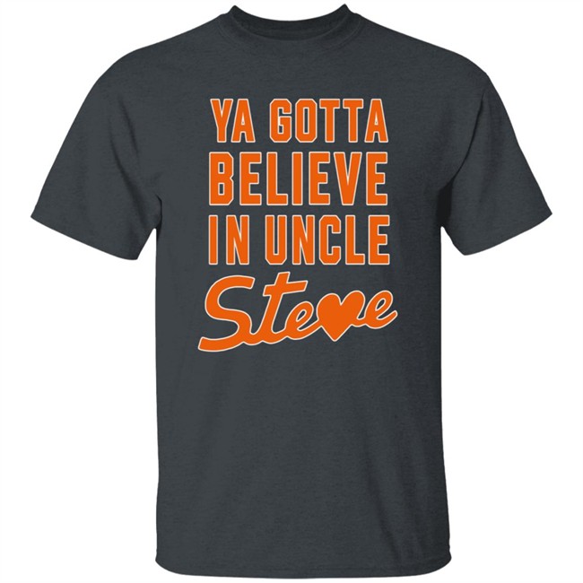 Ya Gotta Believe In Uncle Steve T Shirt Steve Cohen And Alex Shirt Hoodie Ya Gotta Believe In Uncle Steve T Shirt Steve Cohen And Alex Shirt Hoodie