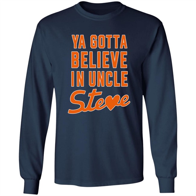 Ya Gotta Believe In Uncle Steve T Shirt Steve Cohen And Alex Shirt Hoodie Ya Gotta Believe In Uncle Steve T Shirt Steve Cohen And Alex Shirt Hoodie