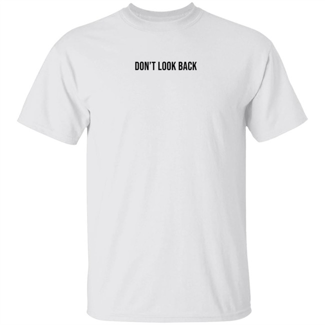 Don't Look Back T Shirt Saada Don't Look Back T Shirt Saada
