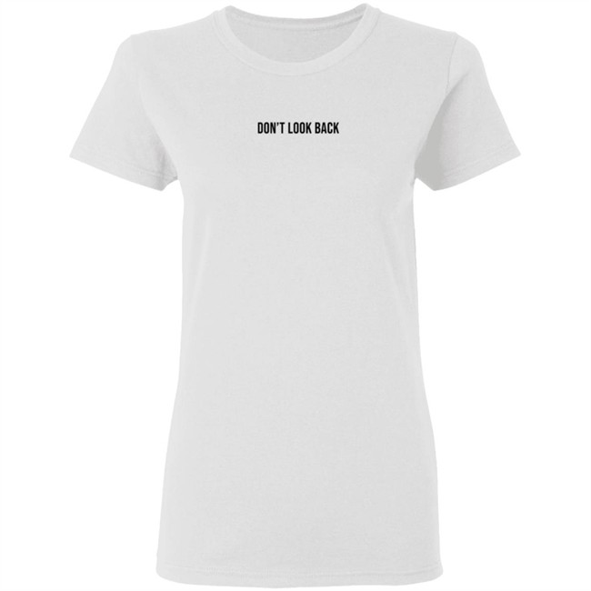 Don't Look Back T Shirt Saada Don't Look Back T Shirt Saada
