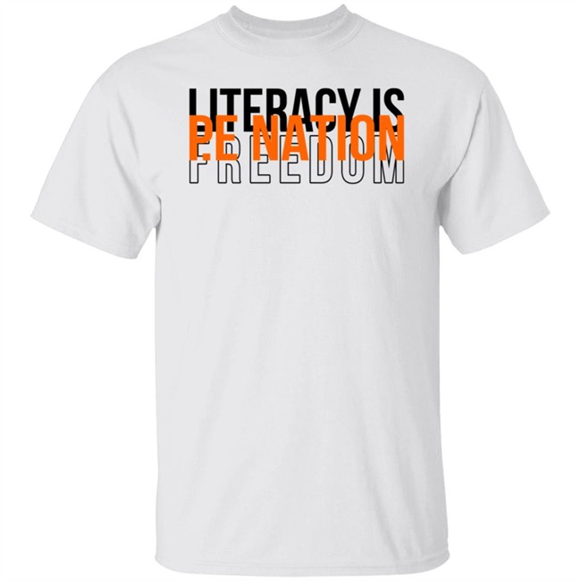 PE Nation Literacy Is Freedom T Shirt Lauren Phillips PE Nation Literacy Is Freedom T Shirt Lauren Phillips